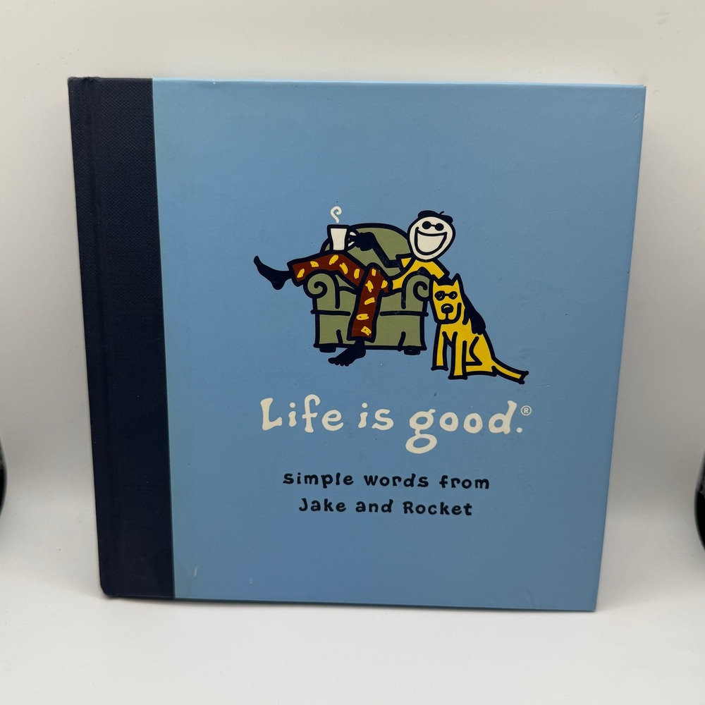 Life is‎ Good Signed Book First Edition 2007 Copyright